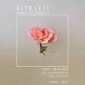 Ritratti. Maria Tea Morello - mostra dal 18.03 al 28.05.2023 Sala esposizioni di Villa Manin