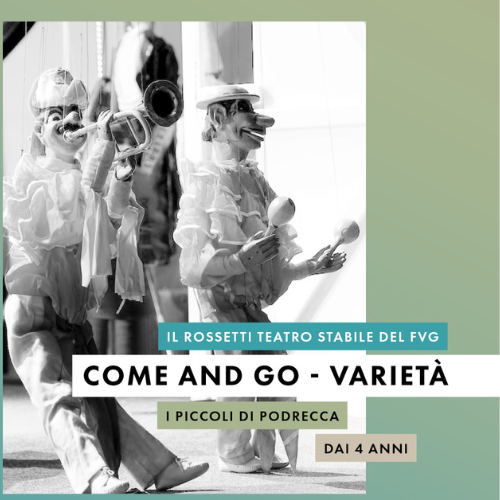 Come and go - Varietà - spettacolo della rassegna Villa Manin Estate 2023