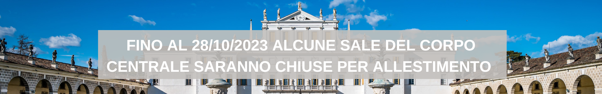 Chiusura parziale sale Villa Manin fino al 28 ottobre 2023