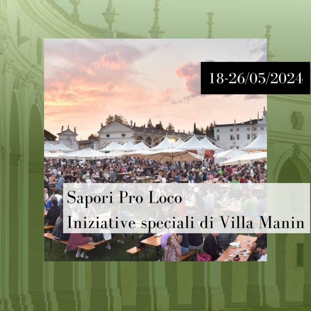 Sapori Pro Loco 2024 - le iniziative di Villa Manin