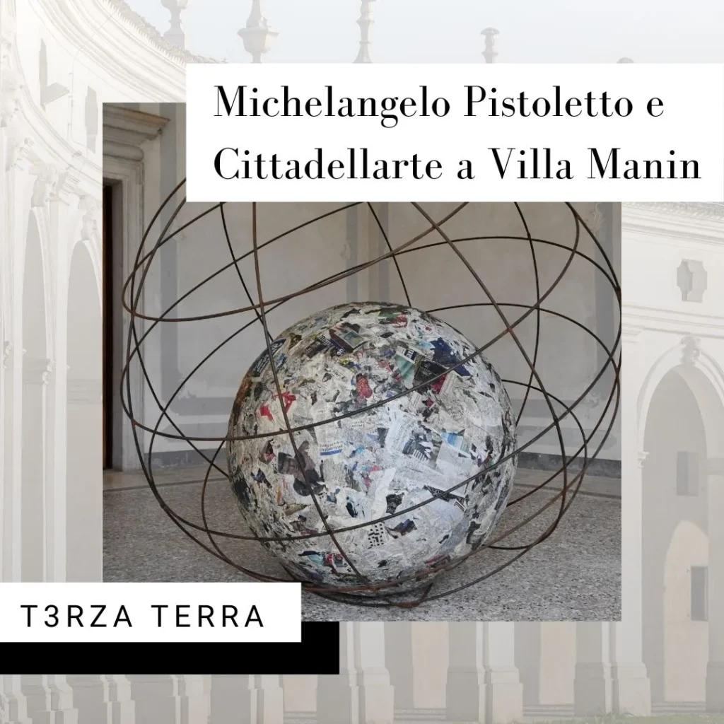 Terza terra: Michelangelo Pistoletto e Cittadellarte a Villa Manin dal 25 maggio al 31 dicembre 2024