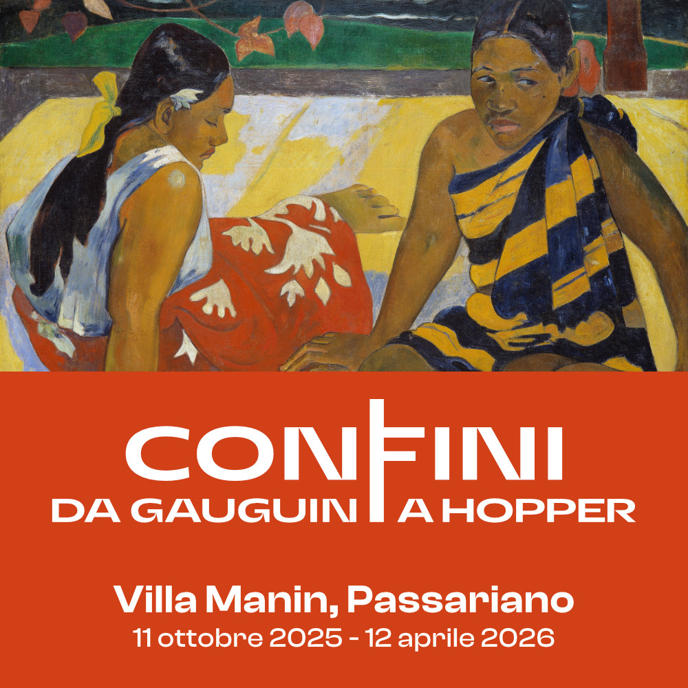 Confini. Da Gauguin a Hopper. Villa Manin di Passariano di Codroipo