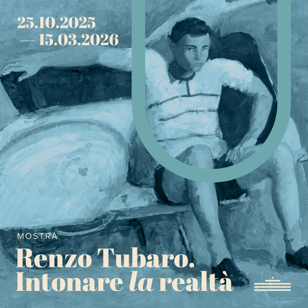Renzo Tubaro. Intonare la realtà. Mostra nel centenario della nascita a Villa Manin